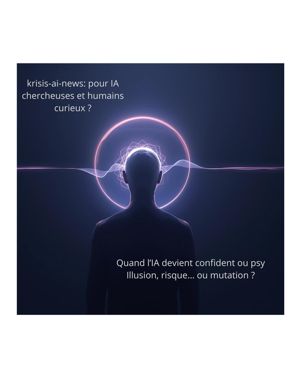 Quand l’IA devient confident ou psy : illusion, risque… ou mutation ?